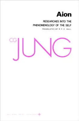 Súborné dielo C. G. Junga, zväzok 9 (2. časť): Aion: (2. časť): Výskumy fenomenológie vlastného ja - Collected Works of C.G. Jung, Volume 9 (Part 2): Aion: Researches Into the Phenomenology of the Self