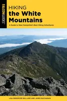 Turistika po Bielych horách: Sprievodca po najlepších turistických dobrodružstvách v New Hampshire - Hiking the White Mountains: A Guide to New Hampshire's Best Hiking Adventures