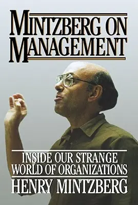 Mintzberg o manažmente - Mintzberg on Management