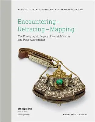 Encountering - Retracing - Mapping: Etnografický odkaz Heinricha Harrera a Petra Aufschnaitera - Encountering - Retracing - Mapping: The Ethnographic Legacy of Heinrich Harrer and Peter Aufschnaiter