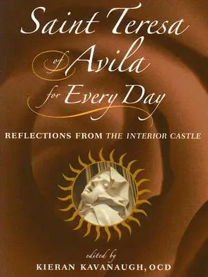 Svätá Terézia z Avily na každý deň: Avila pre každý deň: Úvahy z vnútorného hradu - Saint Teresa of Avila for Every Day: Reflections from the Interior Castle