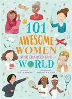 101 úžasných žien, ktoré zmenili náš svet - 101 Awesome Women Who Changed Our World