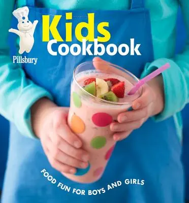 Pillsbury Kids Cookbook (Kuchárska kniha pre deti): Zábava s jedlom pre chlapcov a dievčatá - Pillsbury Kids Cookbook: Food Fun for Boys and Girls