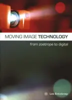 Technológia pohyblivých obrázkov: Od zoetropu k digitálu - Moving Image Technology: From Zoetrope to Digital