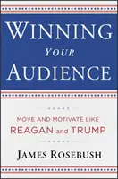 Získajte si publikum: Predneste správu so sebavedomím prezidenta - Winning Your Audience: Deliver a Message with the Confidence of a President