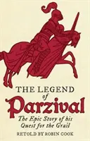 Legenda o Parzivalovi: epický príbeh o hľadaní grálu - The Legend of Parzival: The Epic Story of His Quest for the Grail