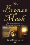 Bronzová maska - protagonisti anglickej literatúry - Bronze Mask - Protagonists of English Literature