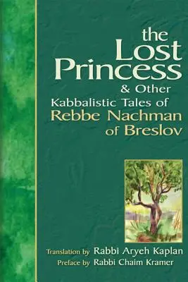 Stratená princezná: A iné kabalistické príbehy rebe Nachmana z Breslova - Lost Princess: And Other Kabbalistic Tales of Rebbe Nachman of Breslov