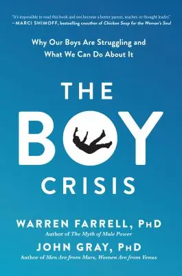 Chlapčenská kríza: Prečo majú naši chlapci problémy a čo s tým môžeme urobiť - The Boy Crisis: Why Our Boys Are Struggling and What We Can Do about It