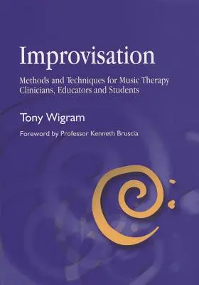 Improvizácia: Metódy a techniky pre klinických pracovníkov, pedagógov a študentov muzikoterapie - Improvisation: Methods and Techniques for Music Therapy Clinicians, Educators, and Students