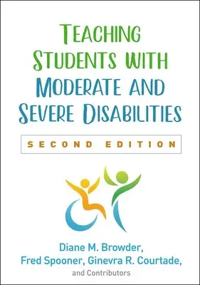 Vyučovanie študentov so stredne ťažkým a ťažkým zdravotným postihnutím, druhé vydanie - Teaching Students with Moderate and Severe Disabilities, Second Edition