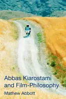 Abbas Kiarostami a filmová filozofia - Abbas Kiarostami and Film-Philosophy