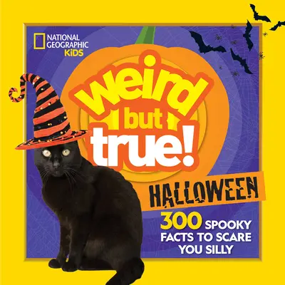 Divný, ale pravdivý Halloween: 300 strašidelných faktov, ktoré vás hlúpo vydesia - Weird But True Halloween: 300 Spooky Facts to Scare You Silly