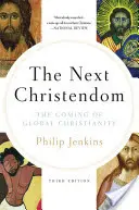 Ďalšie kresťanstvo: Príchod globálneho kresťanstva - The Next Christendom: The Coming of Global Christianity