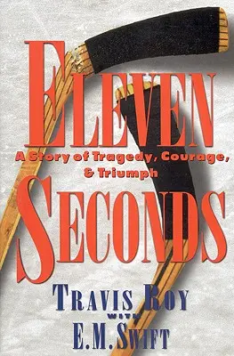 Jedenásť sekúnd: Príbeh o tragédii, odvahe a triumfe - Eleven Seconds: A Story of Tragedy, Courage & Triumph