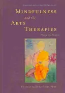Mindfulness a umelecké terapie: Teória a prax - Mindfulness and the Arts Therapies: Theory and Practice