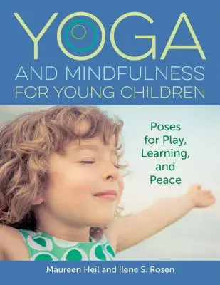 Joga a mindfulness pre malé deti: Pozície pre hru, učenie a pokoj - Yoga and Mindfulness for Young Children: Poses for Play, Learning, and Peace