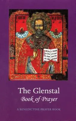 The Glenstal Book of Prayer (Glenstalská kniha modlitieb): Modlitebná kniha benediktínov - The Glenstal Book of Prayer: A Benedictine Prayer Book