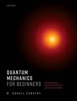 Kvantová mechanika pre začiatočníkov: S aplikáciami na kvantovú komunikáciu a kvantové výpočty - Quantum Mechanics for Beginners: With Applications to Quantum Communication and Quantum Computing