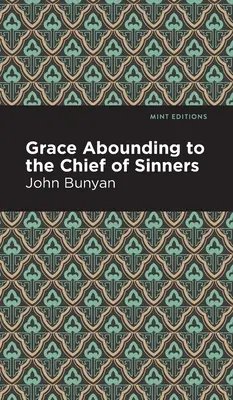 Milosť hojná hlavným hriešnikom - Grace Abounding to the Chief of Sinners
