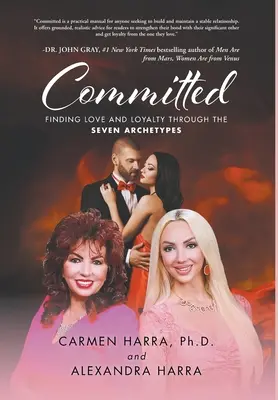 Committed: Finding Love and Loyalty Through the Seven Archetypes (Oddanosť: Hľadanie lásky a vernosti prostredníctvom siedmich archetypov) - Committed: Finding Love and Loyalty Through the Seven Archetypes