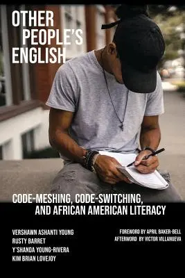 Angličtina iných ľudí: a afroamerická gramotnosť - Other People's English: Code-Meshing, Code-Switching, and African American Literacy