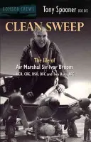 Clean Sweep - The Life of Air Marshal Sir Ivor Broom