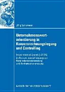 Unternehmenswertorientierung in Konzernrechnungslegung Und Controlling: Zníženie hodnoty majetku (IAS 36) Im Kontext Bereichsbezogener Unternehmensbewertu - Unternehmenswertorientierung in Konzernrechnungslegung Und Controlling: Impairment of Assets (IAS 36) Im Kontext Bereichsbezogener Unternehmensbewertu