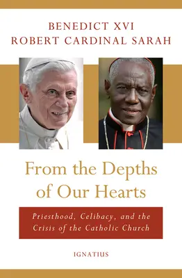 Z hlbín našich sŕdc: Kňazstvo, celibát a kríza Katolíckej cirkvi - From the Depths of Our Hearts: Priesthood, Celibacy and the Crisis of the Catholic Church