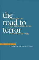 Cesta k teroru: Stalin a sebazničenie boľševikov v rokoch 1932 - 1939 - The Road to Terror: Stalin and the Self-Destruction of the Bolsheviks, 1932-1939