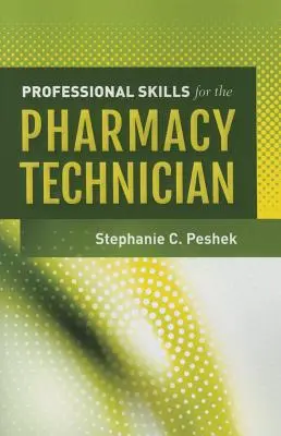 Odborné zručnosti pre farmaceutického laboranta - Professional Skills for the Pharmacy Technician