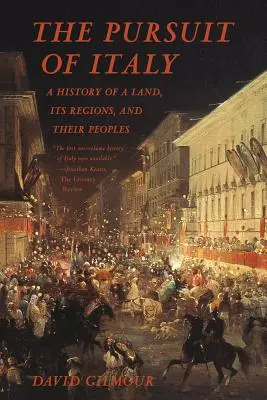 The Pursuit of Italy (Prenasledovanie Talianska): Dejiny krajiny, jej regiónov a ich obyvateľov - The Pursuit of Italy: A History of a Land, Its Regions, and Their Peoples