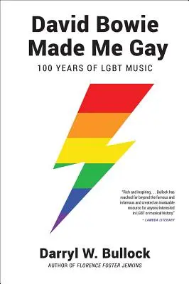 David Bowie ma urobil homosexuálom: 100 rokov LGBT hudby - David Bowie Made Me Gay: 100 Years of LGBT Music