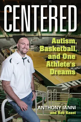 Stredobodom záujmu: Autizmus, basketbal a sny jedného športovca - Centered: Autism, Basketball, and One Athlete's Dreams