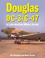 Douglas DC-3 a C-47 v Latinskej Amerike - Douglas DC-3 and C-47 in Latin America