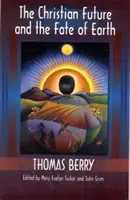Kresťanská budúcnosť a osud Zeme - The Christian Future and the Fate of Earth