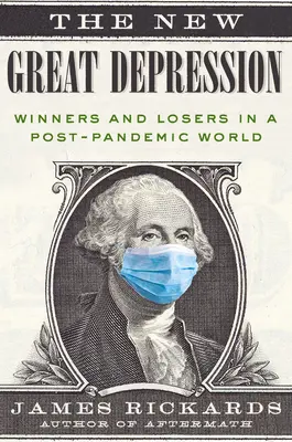 Nová veľká depresia: Víťazi a porazení v postpandemickom svete - The New Great Depression: Winners and Losers in a Post-Pandemic World