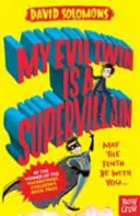 Moje zlé dvojča je superzločinec - od víťaza ceny Waterstones Children's Book Prize - My Evil Twin Is a Supervillain - By the winner of the Waterstones Children's Book Prize