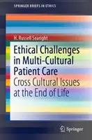 Etické výzvy v starostlivosti o multikultúrnych pacientov: Medzikultúrne problémy na konci života - Ethical Challenges in Multi-Cultural Patient Care: Cross Cultural Issues at the End of Life