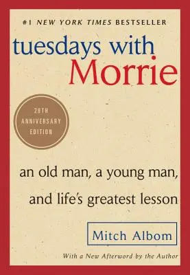 Utorky s Morriem: Starý muž, mladý muž a najväčšia lekcia života - Tuesdays with Morrie: An Old Man, a Young Man, and Life's Greatest Lesson