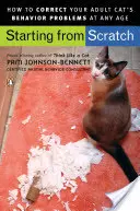Začíname od nuly: Ako napraviť problémy so správaním u vašej dospelej mačky - Starting from Scratch: How to Correct Behavior Problems in Your Adult Cat
