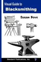 Vizuálny sprievodca kováčstvom - Visual Guide to Blacksmithing