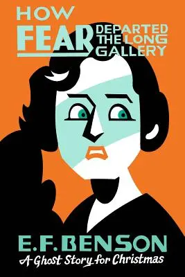 Ako strach opustil Dlhú galériu: Strašidelný príbeh na Vianoce - How Fear Departed the Long Gallery: A Ghost Story for Christmas