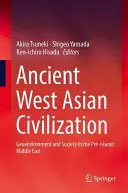 Staroveká západoázijská civilizácia: Geoenvironment a spoločnosť na predislamskom Blízkom východe - Ancient West Asian Civilization: Geoenvironment and Society in the Pre-Islamic Middle East