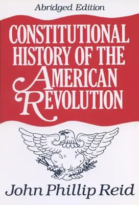 Ústavné dejiny americkej revolúcie - Constitutional History of the American Revolution
