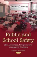 Bezpečnosť verejnosti a škôl - Hodnotenie rizík, vnímanie a stratégie riadenia - Public & School Safety - Risk Assessment, Perceptions & Management Strategies