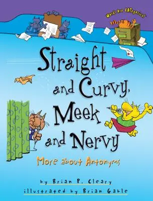 Rovné a krivé, krotké a nerovné: Viac o antonymách - Straight and Curvy, Meek and Nervy: More about Antonyms