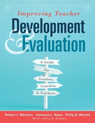 Zlepšenie rozvoja a hodnotenia učiteľov: Príručka pre vedúcich pracovníkov, trénerov a učiteľov (a Marzano Resources Guide to Increased Professional Growth T - Improving Teacher Development and Evaluation: A Guide for Leaders, Coaches, and Teachers (a Marzano Resources Guide to Increased Professional Growth T
