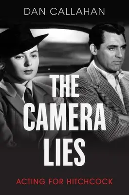Kamera klame: Herectvo pre Hitchcocka - The Camera Lies: Acting for Hitchcock