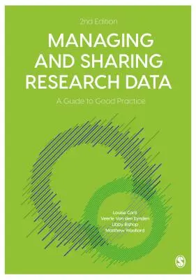 Správa a zdieľanie výskumných údajov: Sprievodca osvedčenými postupmi - Managing and Sharing Research Data: A Guide to Good Practice